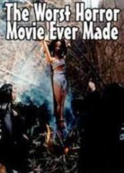 The Worst Horror Movie Ever Made