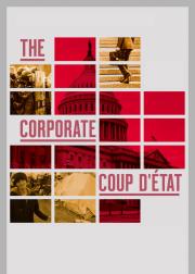 The Corporate Coup D'État