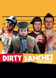 Dirty Sanchez: The Movie